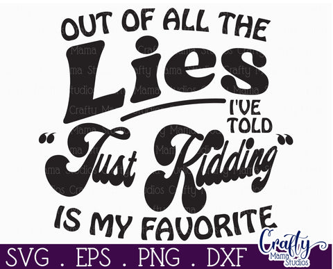Retro Sarcastic Quote Svg, Just Kidding Is My Favorite Lie SVG Crafty Mama Studios 