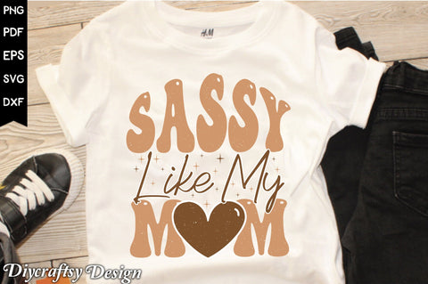 Retro Sassy Like My Mom Sublimation Vol-1 Sublimation Creativeart88 
