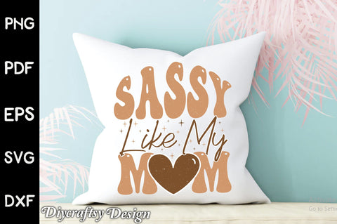 Retro Sassy Like My Mom Sublimation Vol-1 Sublimation Creativeart88 