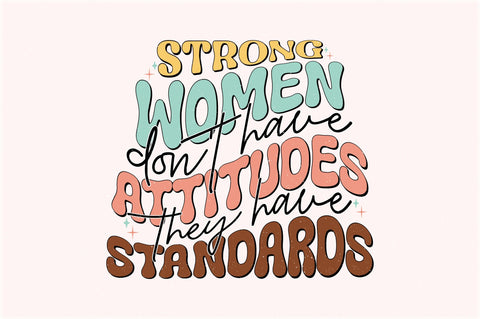 Retro Strong Women Don't Have Attitudes They Have Standards Sublimation Sublimation Creativeart88 