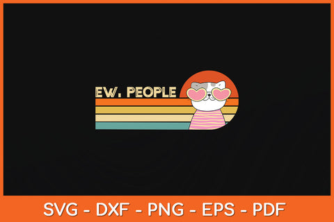 Retro Style Ew People Funny Cat Svg Png Dxf Digital Cutting File SVG Helal 