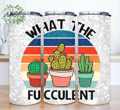 Retro Succulent Tumbler Design, What The Fucculent Tumbler Png, Cactus 20oz Skinny Tumbler, Plant Sublimation Design, Gardener Gift, Digital Download Sublimation AdriOP 