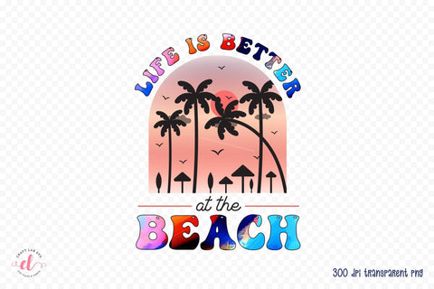 Retro Summer PNG | Life is Better at the Beach Sublimation CraftLabSVG 