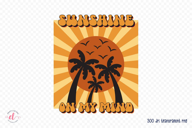 Retro Summer PNG Sublimation - Sunshine on My Mind Sublimation CraftLabSVG 