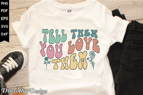 Retro Tell Them You Love Them Sublimation Sublimation Creativeart88 
