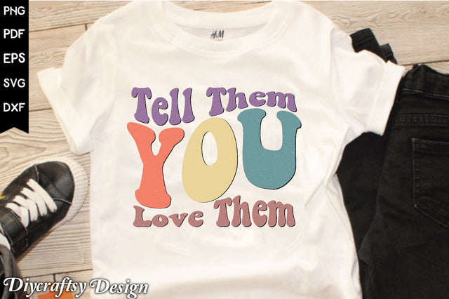 Retro Tell Them You Love Them Sublimation Vol-1 Sublimation Creativeart88 