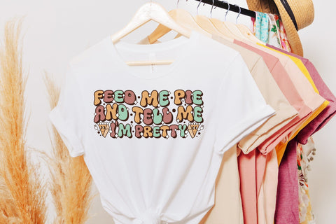 Retro Thanksgiving PNG, Feed Me Pie and Tell Me I'm Pretty Sublimation CraftLabSVG 