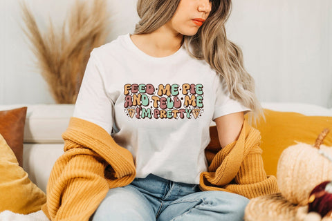 Retro Thanksgiving PNG, Feed Me Pie and Tell Me I'm Pretty Sublimation CraftLabSVG 