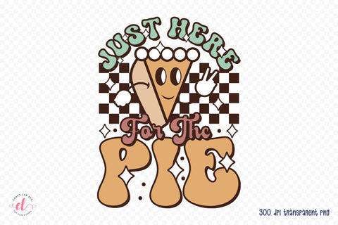 Retro Thanksgiving PNG | Just Here for the Pie Sublimation CraftLabSVG 