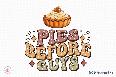 Retro Thanksgiving PNG, Pies Before Guys Sublimation CraftLabSVG 