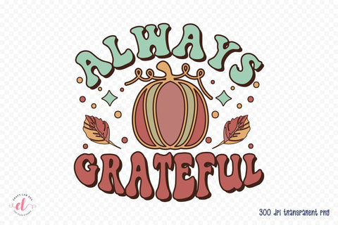 Retro Thanksgiving Sublimation - Always Grateful Sublimation CraftLabSVG 