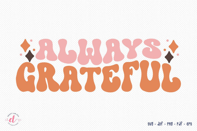 Retro Thanksgiving SVG, Always Grateful SVG CraftLabSVG 