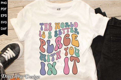 Retro The World Is A Better Place With You In It Sublimation Sublimation Creativeart88 