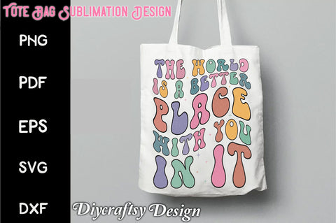 Retro The World Is A Better Place With You In It Sublimation Sublimation Creativeart88 