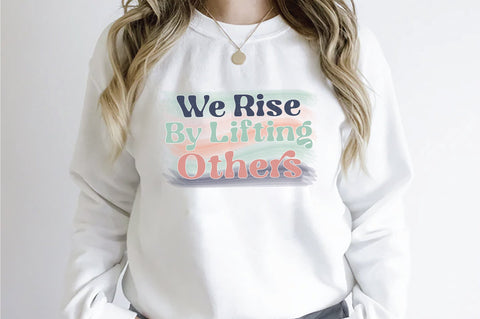 Retro We Rise By Lifting Others Sublimation Sublimation Creativeart88 