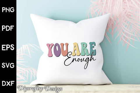 Retro You Are Enough Sublimation Sublimation Creativeart88 
