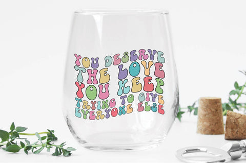 Retro You Deserve the Love Sublimation Sublimation Creativeart88 