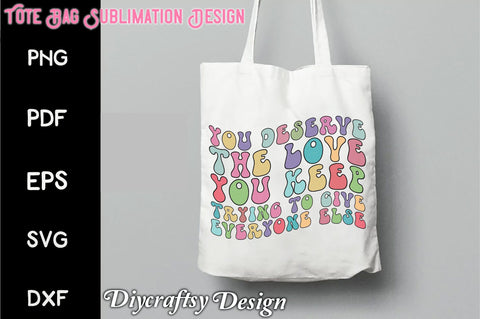 Retro You Deserve the Love Sublimation Sublimation Creativeart88 