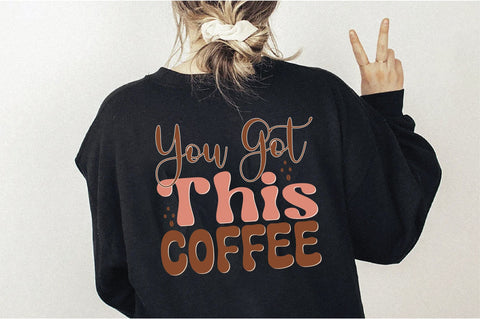 Retro You Got This Coffee Svg SVG Creativeart88 
