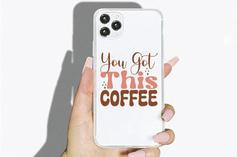 Retro You Got This Coffee Svg SVG Creativeart88 