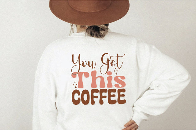 Retro You Got This Coffee Svg SVG Creativeart88 