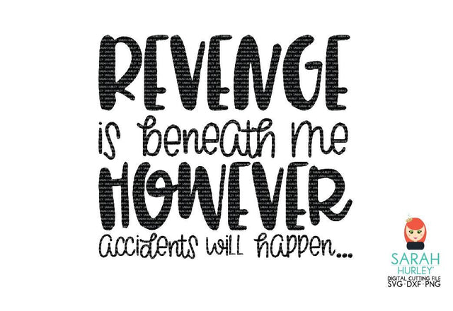 Revenge Is Beneath Me SVG Sarah Hurley 