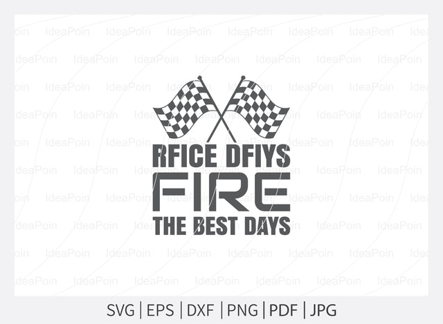 Rfice dfiys fire the best days Svg, Car Racing Svg File, car racing t shirt design, Racing Svg Design, Checkered Flag, car racing, Cut Files for Crafters, Svg, Png, Dxf, Jpg SVG Dinvect 
