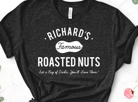 Richard's Famous Roasted Nuts Eat a Bag of Dicks You'll Love Them SVG Design SVG Crafting After Dark 