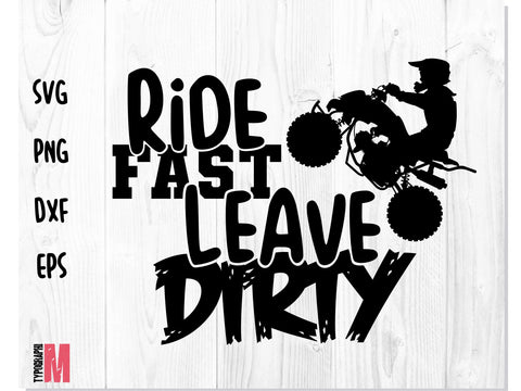 Ride Fast Leave Dirty svg | ATV cut file SVG CreativeStudioTM 