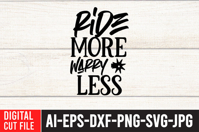 Ride more Warry Less SVG Cut File SVG BlackCatsMedia 