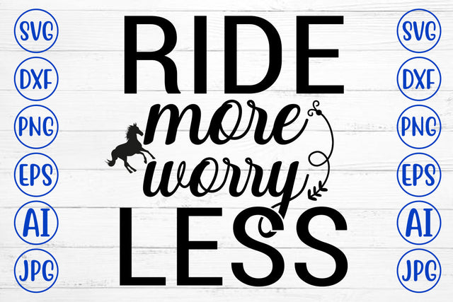 Ride More Worry Less SVG Cut File SVG Syaman 