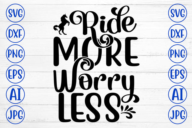 Ride More Worry Less SVG Cut File SVG Syaman 