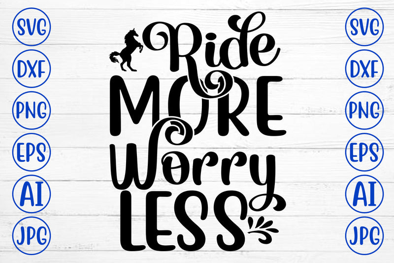 Ride More Worry Less SVG Cut File SVG Syaman 