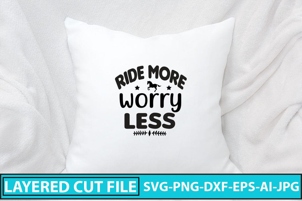 Ride More Worry Less SVG Cut File - So Fontsy