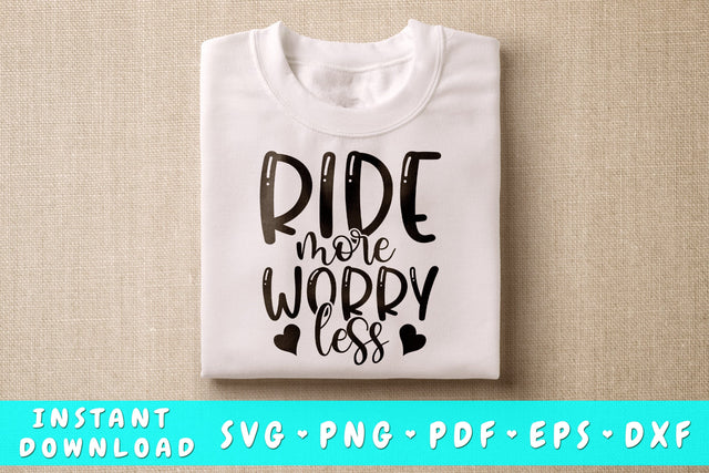 Ride more worry less SVG SVG HappyDesignStudio 