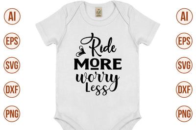 Ride More Worry Less svg SVG orpitasn 