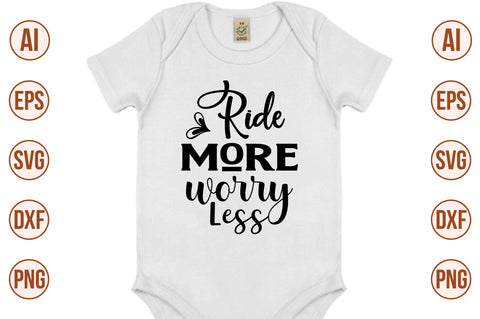 Ride More Worry Less svg SVG orpitasn 