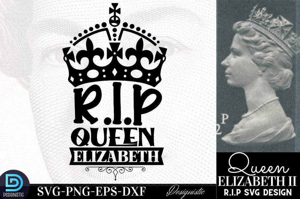 R.I.P Queen Elizabeth, RIP Queen Elizabeth SVG - So Fontsy