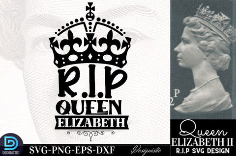 RIP Queen Elizabeth SVG Bundle, RIP Queen Elizabeth Shirt SVG DESIGNISTIC 