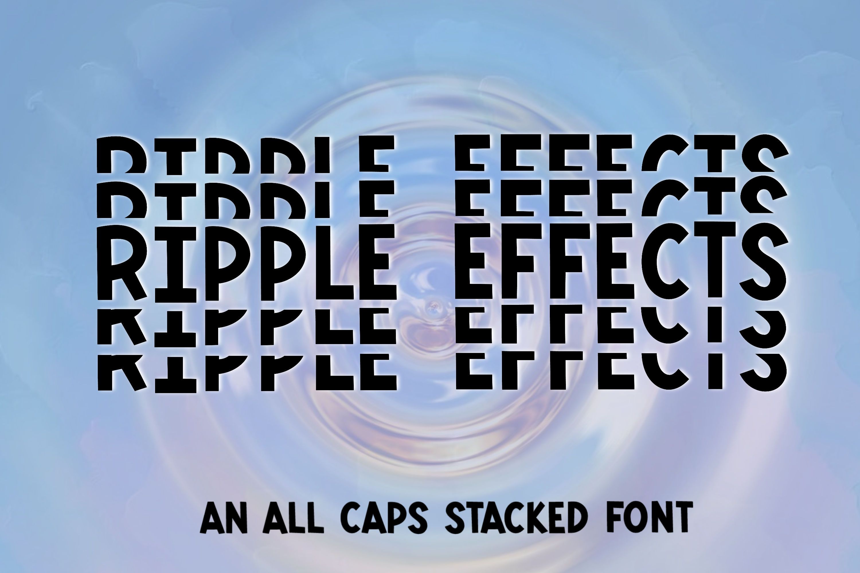 Ripple Effects - An all caps stacked font - So Fontsy