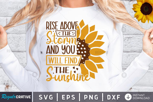 Rise above the storm and you will find the sunshine SVG SVG Regulrcrative 
