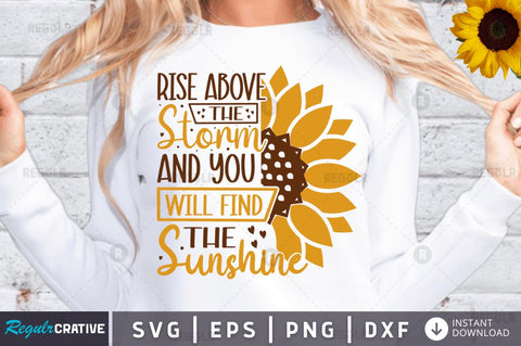Rise above the storm and you will find the sunshine SVG SVG Regulrcrative 