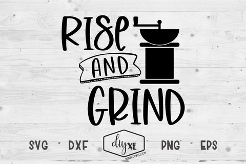 Rise and Grind SVG DIYxe Designs 