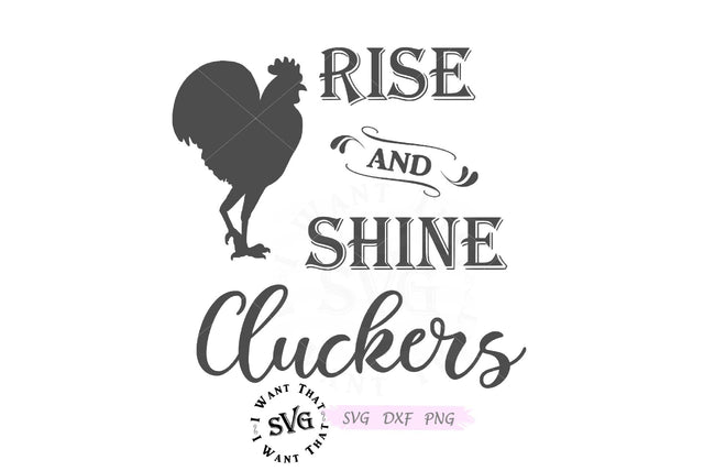 Rise and Shine Cluckers SVG I Want That SVG 