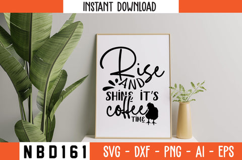 rise and shine it s coffee time Svg Design SVG Nbd161 