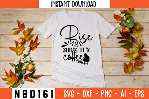 rise and shine it s coffee time Svg Design SVG Nbd161 
