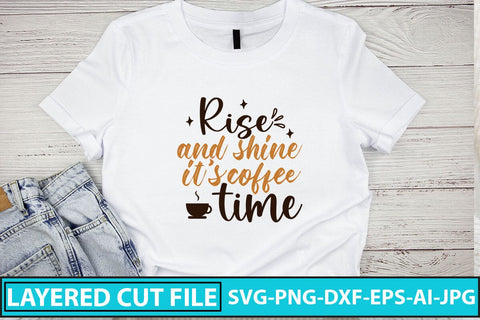 Rise And Shine It’s Coffee Time SVG Cut File SVG Syaman 