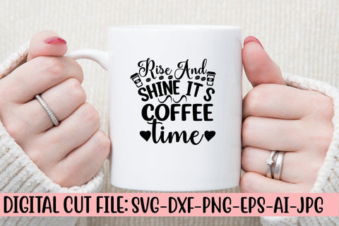 Rise And Shine It’s Coffee Time SVG Cut File SVG Syaman 