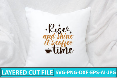 Rise And Shine It’s Coffee Time SVG Cut File SVG Syaman 