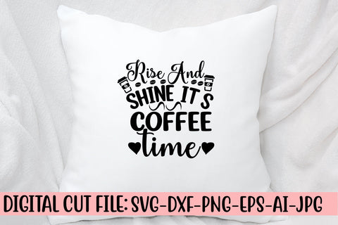 Rise And Shine It’s Coffee Time SVG Cut File SVG Syaman 